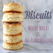 All Purpose Flour vs. Whole Wheat Flour: Biscuits