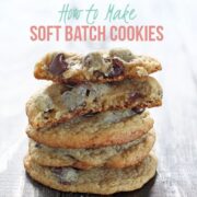 How to Make Soft Batch Cookies