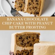 Banana Chocolate Chip Cake with an easy Peanut Butter Frosting