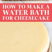 How to Prevent Your Cheesecake Water Bath from Leaking - Baked by an  Introvert
