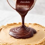 chocolate ganache being poured over no bake peanut butter cheesecake